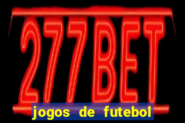 jogos de futebol com dinheiro infinito